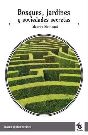 Bosques, jardines y sociedades secretas